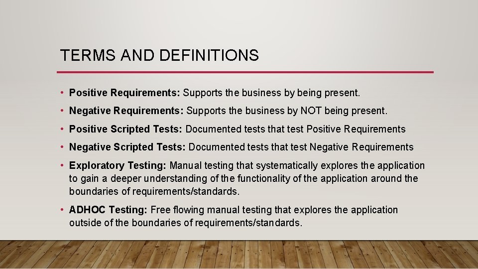 TERMS AND DEFINITIONS • Positive Requirements: Supports the business by being present. • Negative