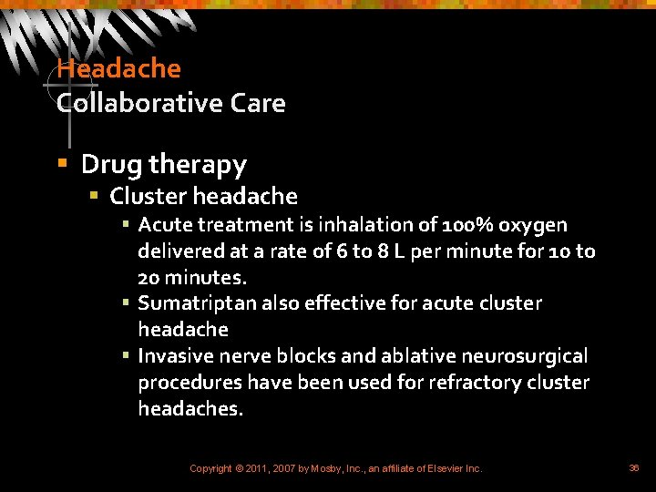 Headache Collaborative Care § Drug therapy § Cluster headache § Acute treatment is inhalation
