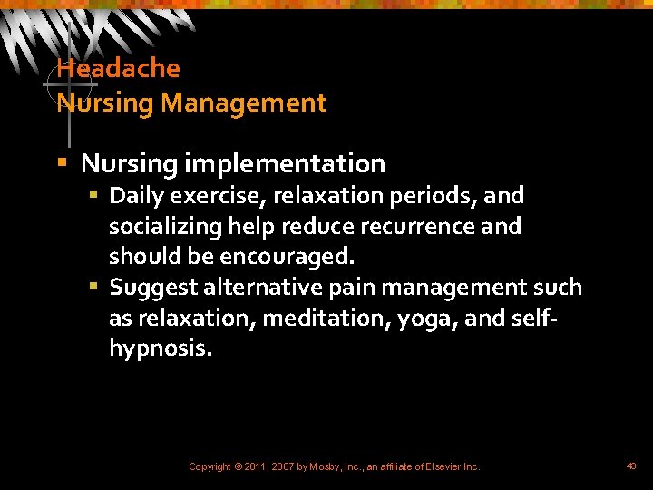 Headache Nursing Management § Nursing implementation § Daily exercise, relaxation periods, and socializing help