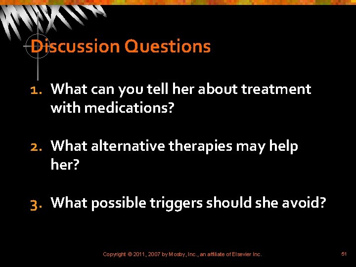 Discussion Questions 1. What can you tell her about treatment with medications? 2. What