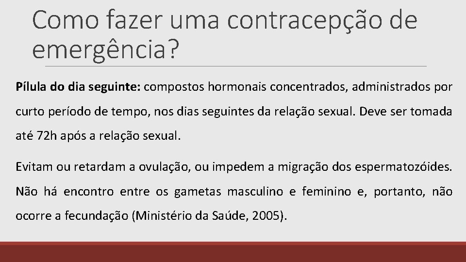 Como fazer uma contracepção de emergência? Pílula do dia seguinte: compostos hormonais concentrados, administrados