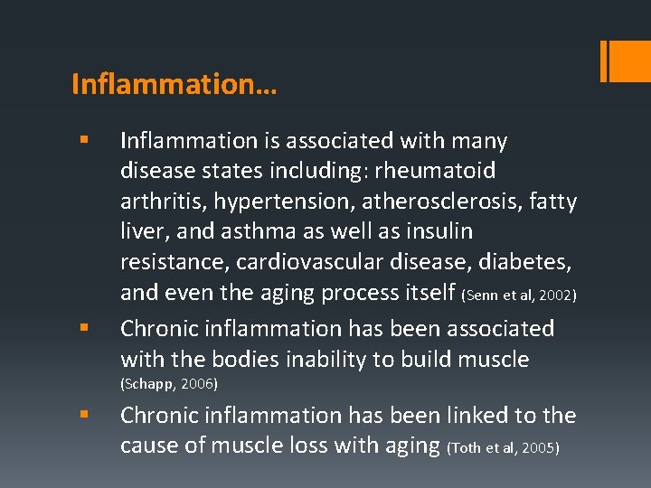 Inflammation… § § Inflammation is associated with many disease states including: rheumatoid arthritis, hypertension,