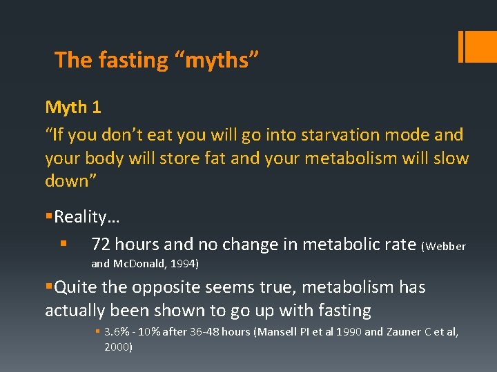 The fasting “myths” Myth 1 “If you don’t eat you will go into starvation