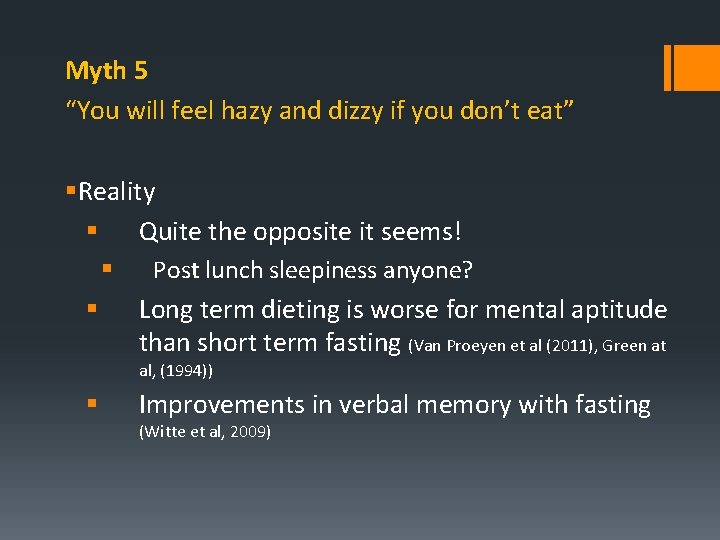 Myth 5 “You will feel hazy and dizzy if you don’t eat” §Reality §