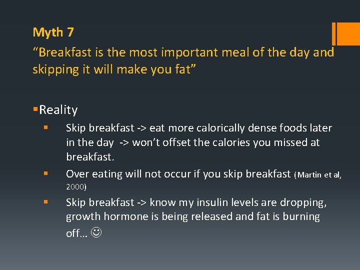 Myth 7 “Breakfast is the most important meal of the day and skipping it