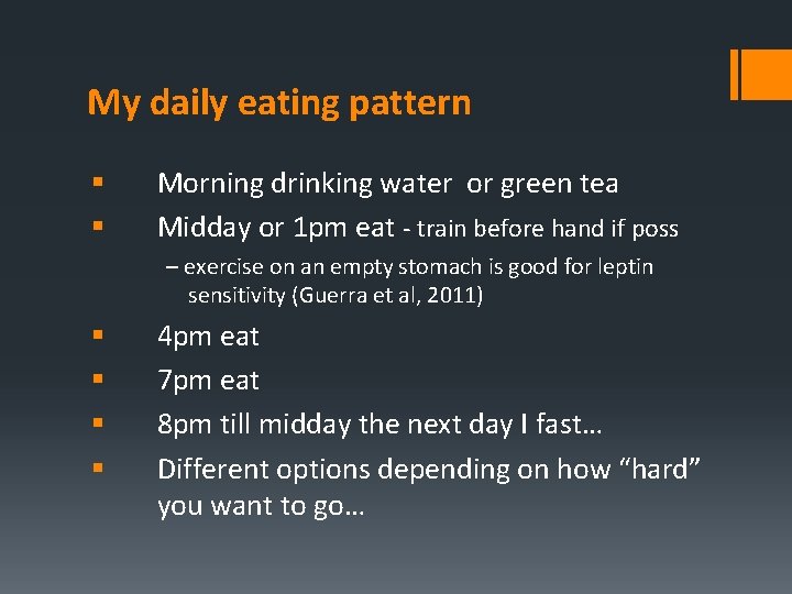 My daily eating pattern § § Morning drinking water or green tea Midday or