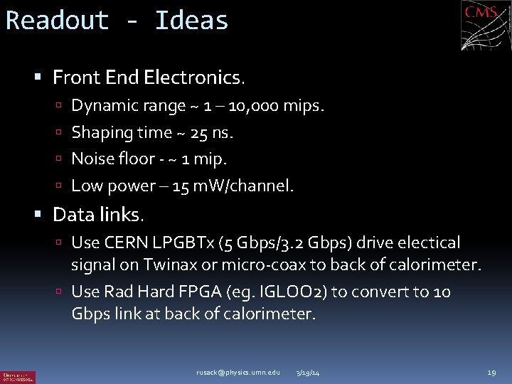 Readout - Ideas Front End Electronics. Dynamic range ~ 1 – 10, 000 mips.