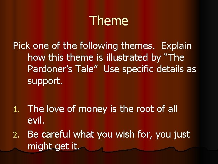 Theme Pick one of the following themes. Explain how this theme is illustrated by