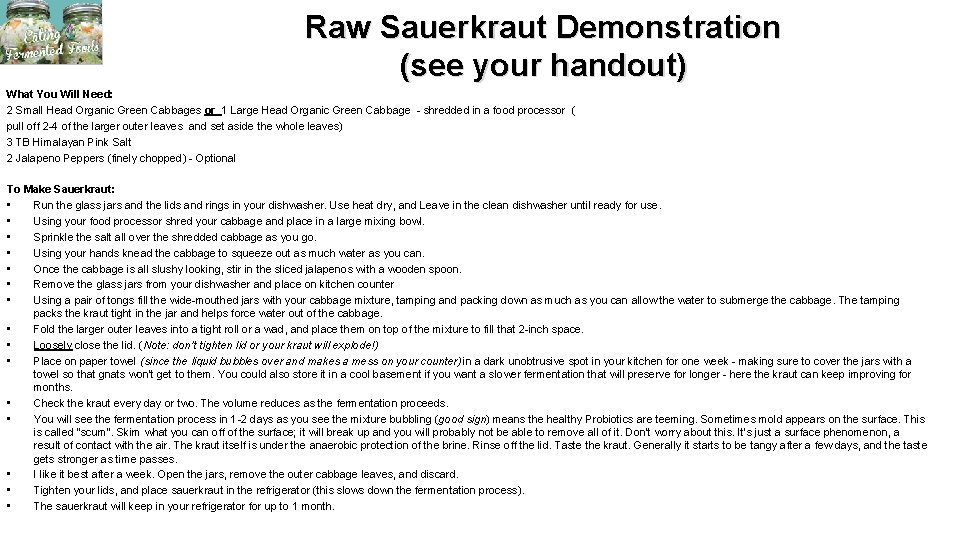 Raw Sauerkraut Demonstration (see your handout) What You Will Need: 2 Small Head Organic