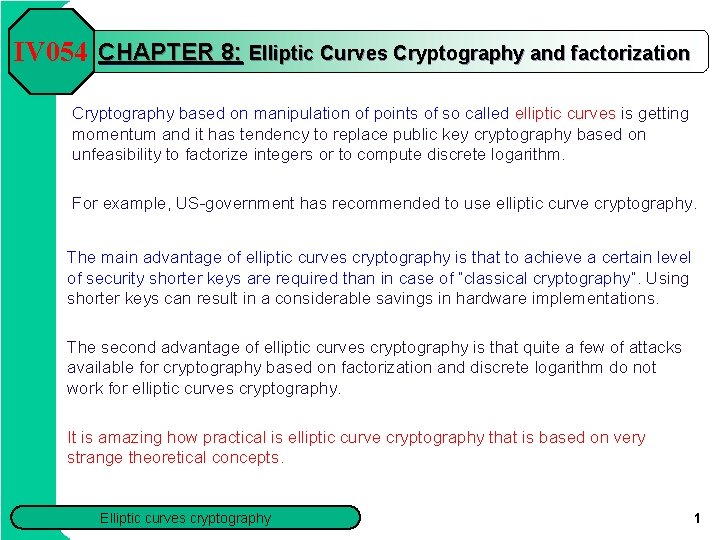 IV 054 CHAPTER 8: Elliptic Curves Cryptography and factorization Cryptography based on manipulation of