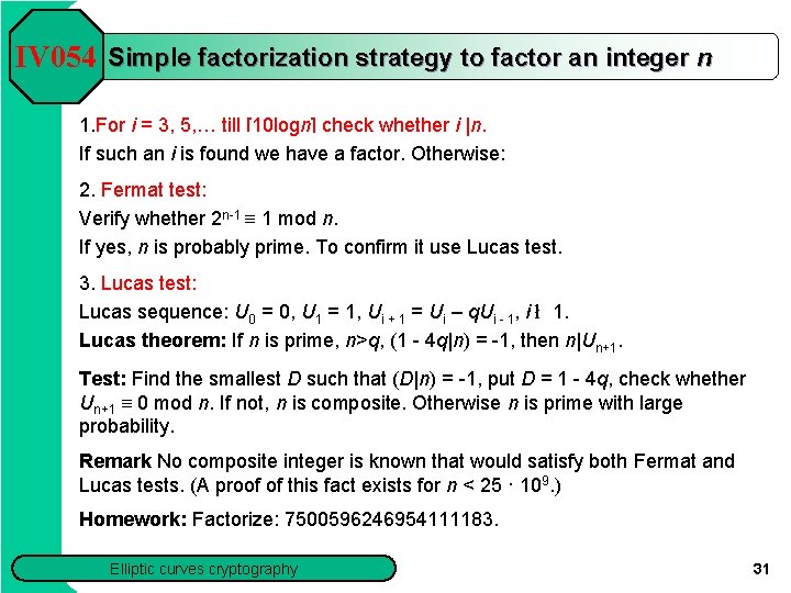 IV 054 Simple factorization strategy to factor an integer n 1. For i =