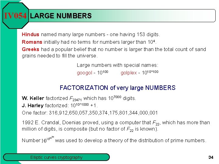 IV 054 LARGE NUMBERS Hindus named many large numbers - one having 153 digits.