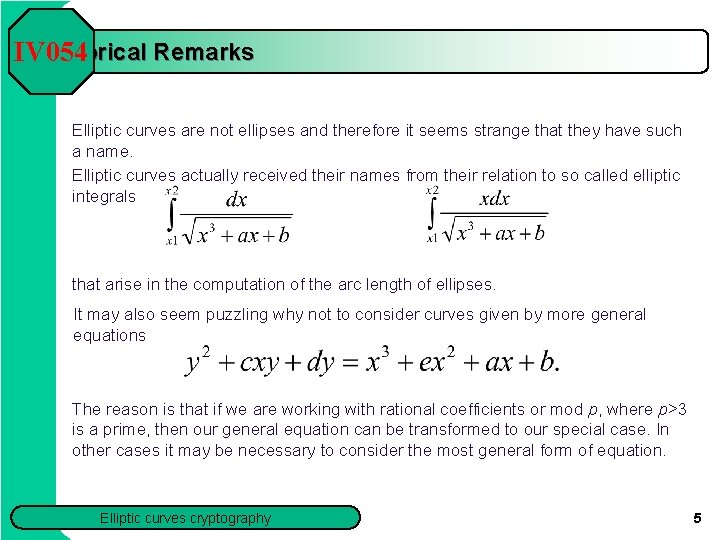 Historical Remarks IV 054 Elliptic curves are not ellipses and therefore it seems strange