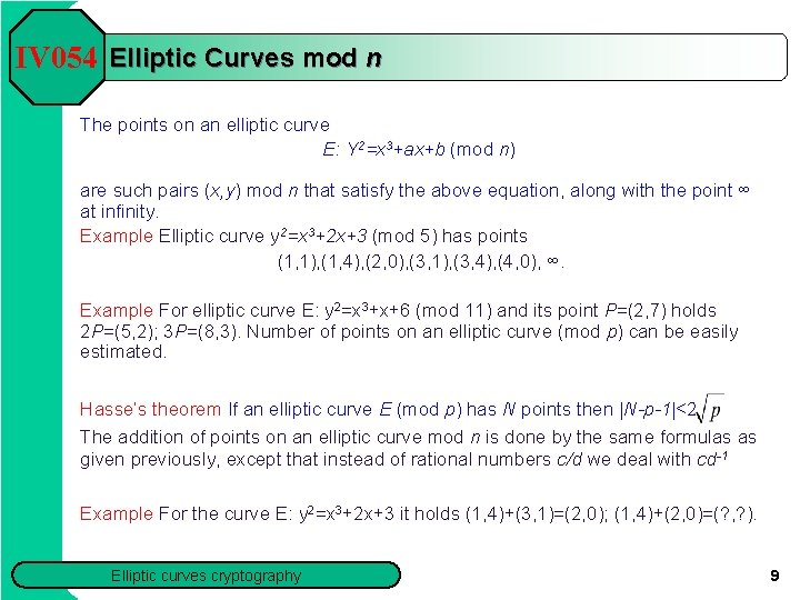 IV 054 Elliptic Curves mod n The points on an elliptic curve E: Y