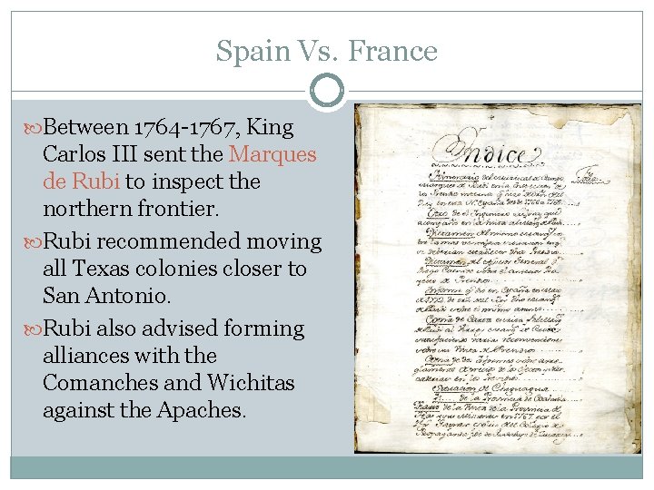 Spain Vs. France Between 1764 -1767, King Carlos III sent the Marques de Rubi