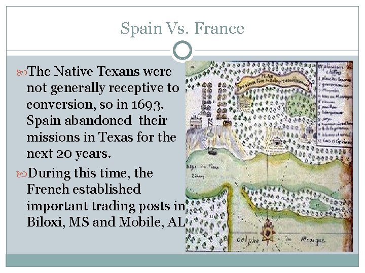 Spain Vs. France The Native Texans were not generally receptive to conversion, so in