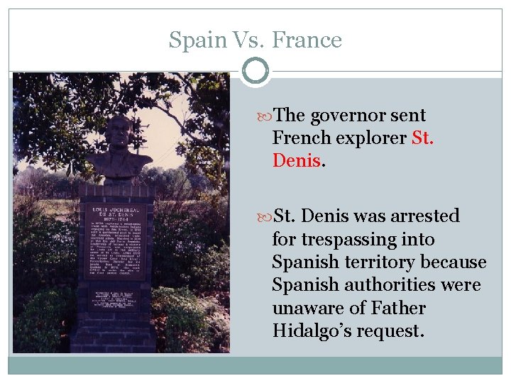 Spain Vs. France The governor sent French explorer St. Denis was arrested for trespassing