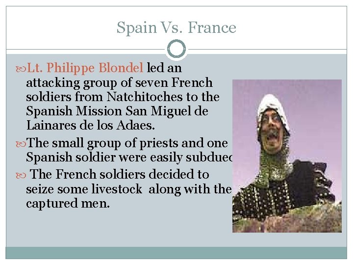 Spain Vs. France Lt. Philippe Blondel led an attacking group of seven French soldiers