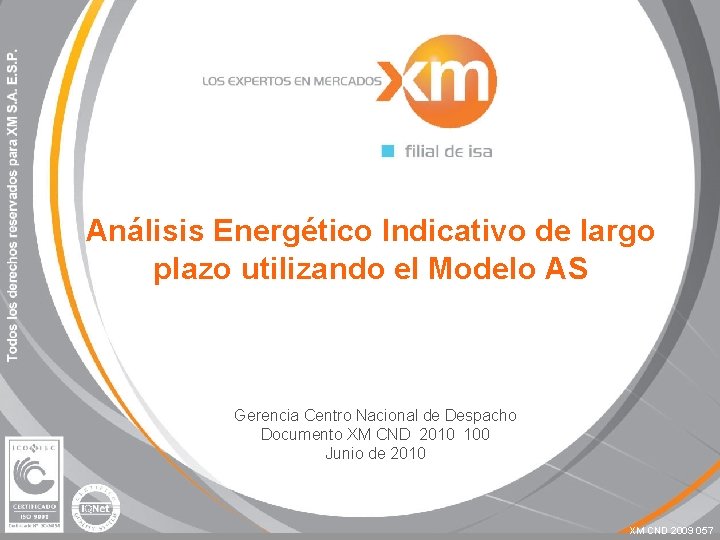 Análisis Energético Indicativo de largo plazo utilizando el Modelo AS Gerencia Centro Nacional de