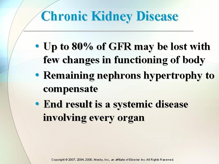 Chronic Kidney Disease • Up to 80% of GFR may be lost with • Chronic Kidney Disease • Up to 80% of GFR may be lost with •
