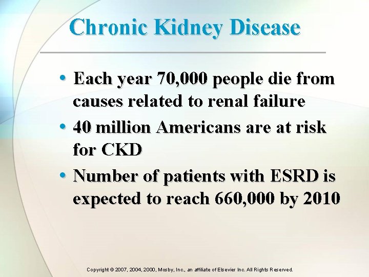 Chronic Kidney Disease • Each year 70, 000 people die from • • causes Chronic Kidney Disease • Each year 70, 000 people die from • • causes