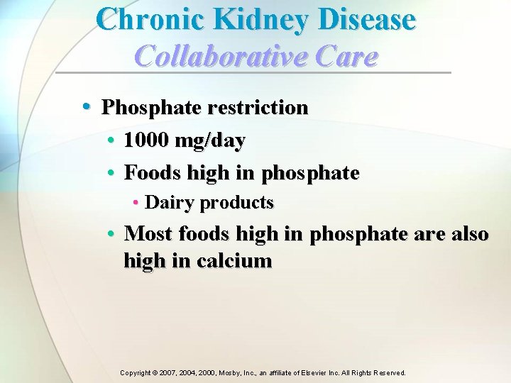 Chronic Kidney Disease Collaborative Care • Phosphate restriction • 1000 mg/day • Foods high Chronic Kidney Disease Collaborative Care • Phosphate restriction • 1000 mg/day • Foods high