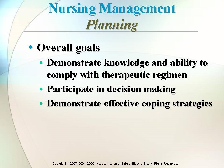 Nursing Management Planning • Overall goals • Demonstrate knowledge and ability to comply with Nursing Management Planning • Overall goals • Demonstrate knowledge and ability to comply with