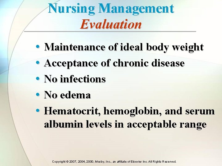 Nursing Management Evaluation • Maintenance of ideal body weight • Acceptance of chronic disease Nursing Management Evaluation • Maintenance of ideal body weight • Acceptance of chronic disease
