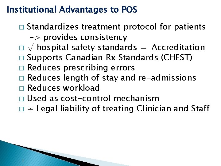 Institutional Advantages to POS � � � � Standardizes treatment protocol for patients -> Institutional Advantages to POS � � � � Standardizes treatment protocol for patients ->