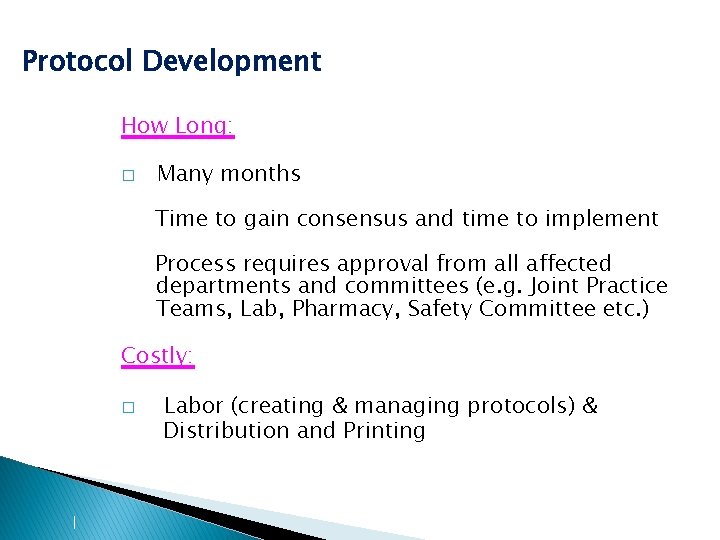 Protocol Development How Long: � Many months Time to gain consensus and time to Protocol Development How Long: � Many months Time to gain consensus and time to