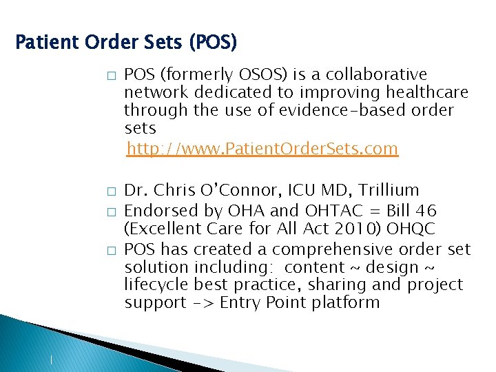 Patient Order Sets (POS) � � POS (formerly OSOS) is a collaborative network dedicated Patient Order Sets (POS) � � POS (formerly OSOS) is a collaborative network dedicated