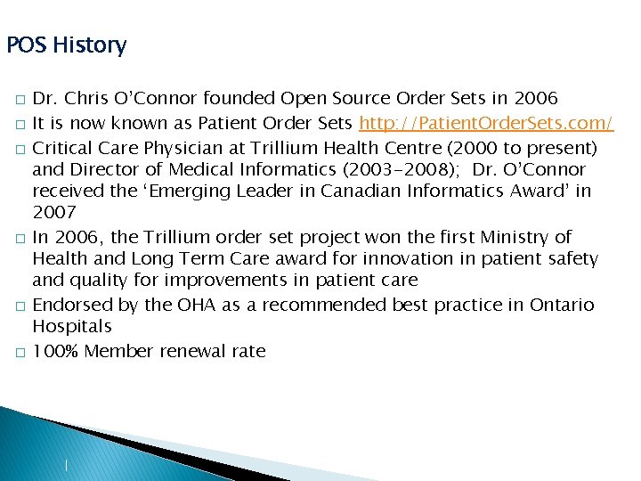POS History � � � Dr. Chris O’Connor founded Open Source Order Sets in POS History � � � Dr. Chris O’Connor founded Open Source Order Sets in