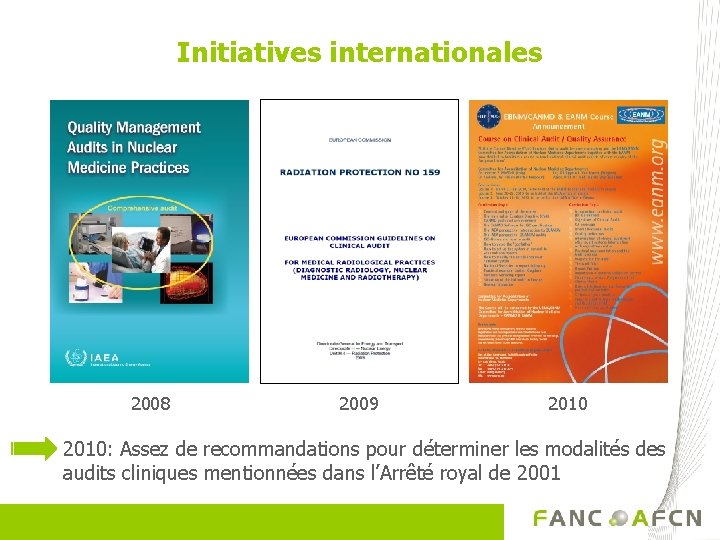 Initiatives internationales 2008 2009 2010: Assez de recommandations pour déterminer les modalités des audits