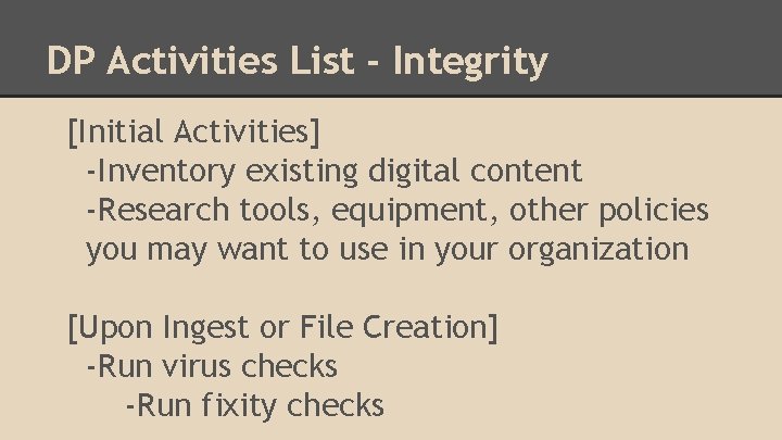 DP Activities List - Integrity [Initial Activities] -Inventory existing digital content -Research tools, equipment,