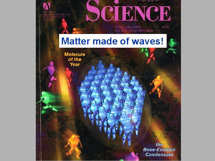 Matter made of waves! 