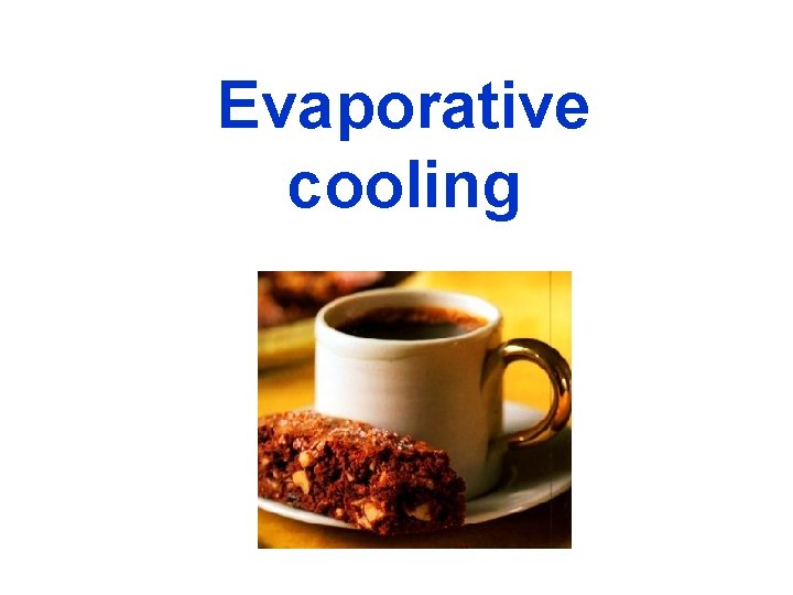 Evaporative cooling 