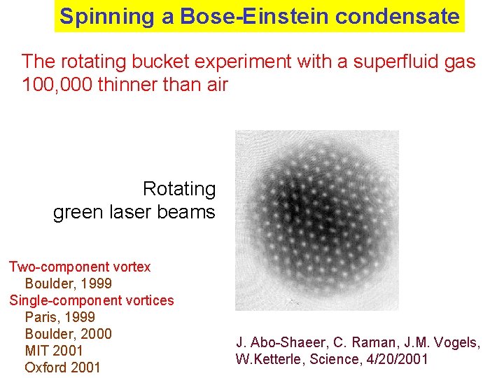 Spinning a Bose-Einstein condensate The rotating bucket experiment with a superfluid gas 100, 000