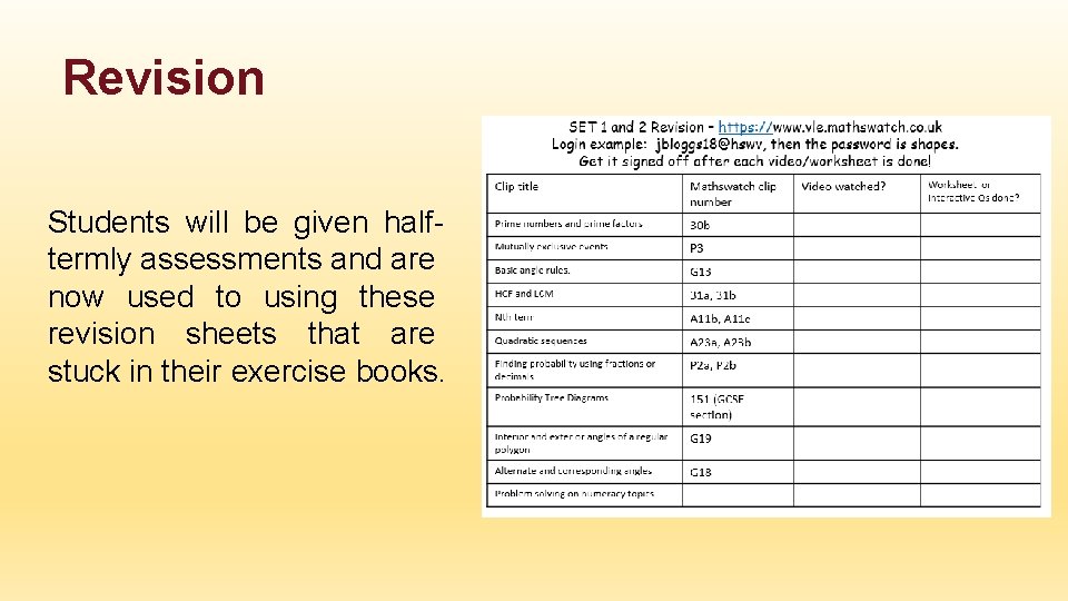 Revision Students will be given halftermly assessments and are now used to using these