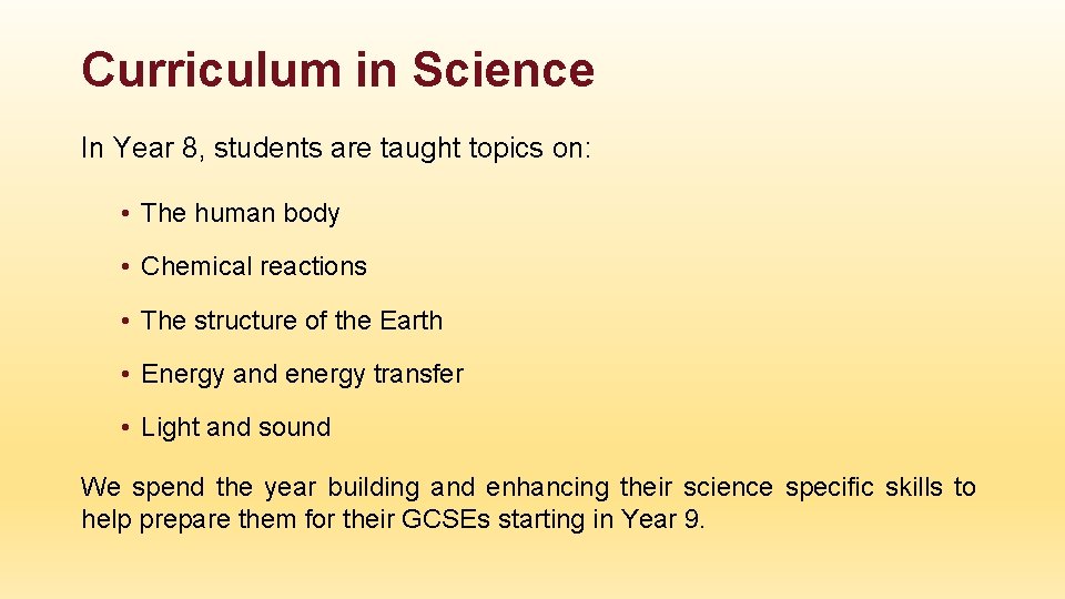 Curriculum in Science In Year 8, students are taught topics on: • The human