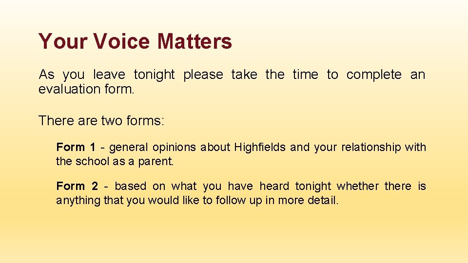 Your Voice Matters As you leave tonight please take the time to complete an