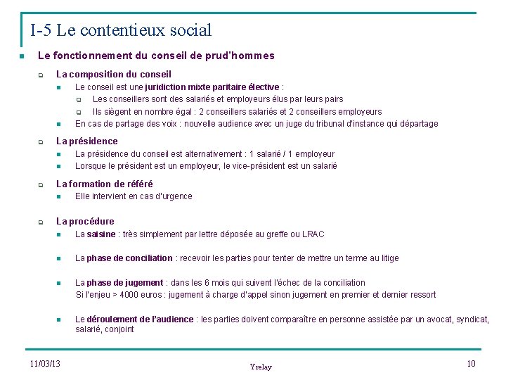 I-5 Le contentieux social n Le fonctionnement du conseil de prud’hommes q La composition