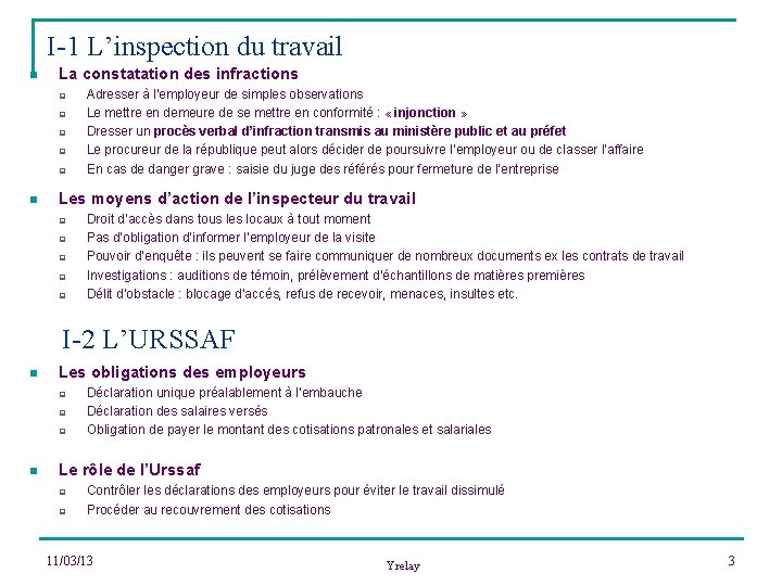 I-1 L’inspection du travail n La constatation des infractions q q q n Adresser