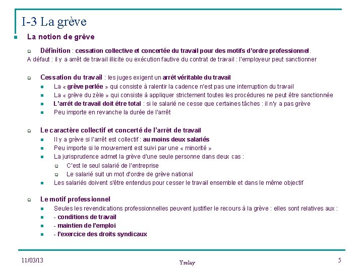 I-3 La grève n La notion de grève q Définition : cessation collective et