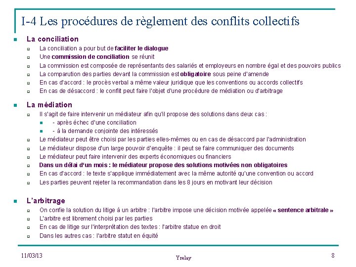 I-4 Les procédures de règlement des conflits collectifs n La conciliation q q q