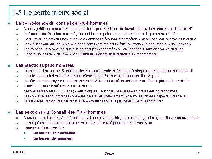 I-5 Le contentieux social n La compétence du conseil de prud’hommes q q q