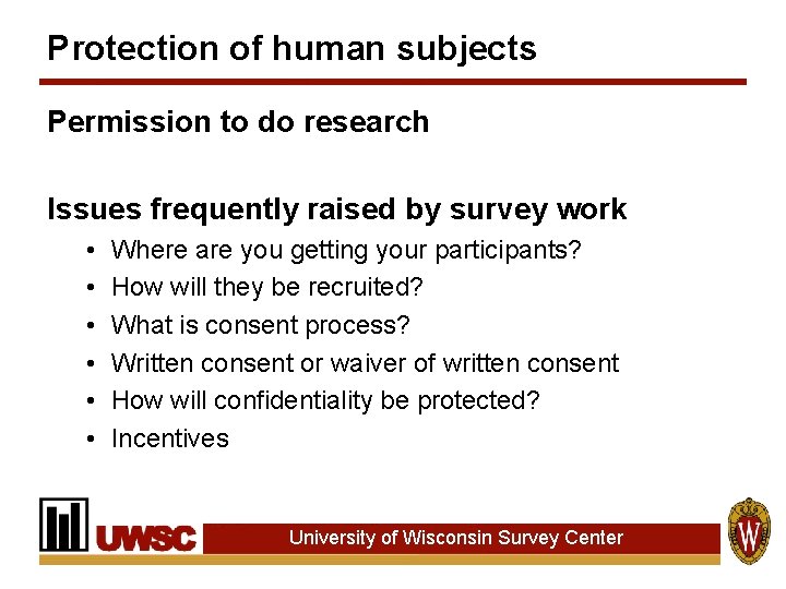 Protection of human subjects Permission to do research Issues frequently raised by survey work