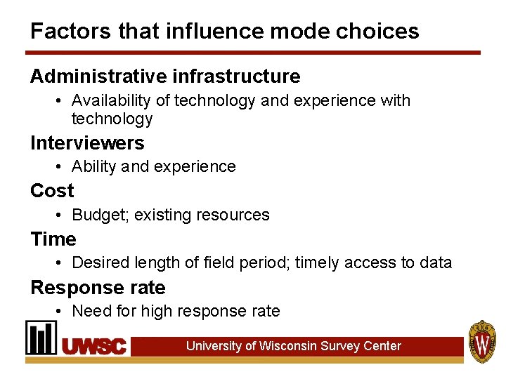 Factors that influence mode choices Administrative infrastructure • Availability of technology and experience with