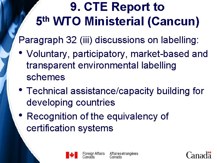9. CTE Report to 5 th WTO Ministerial (Cancun) Paragraph 32 (iii) discussions on 9. CTE Report to 5 th WTO Ministerial (Cancun) Paragraph 32 (iii) discussions on