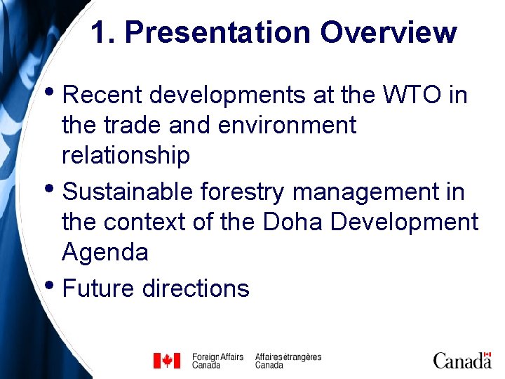 1. Presentation Overview • Recent developments at the WTO in the trade and environment 1. Presentation Overview • Recent developments at the WTO in the trade and environment
