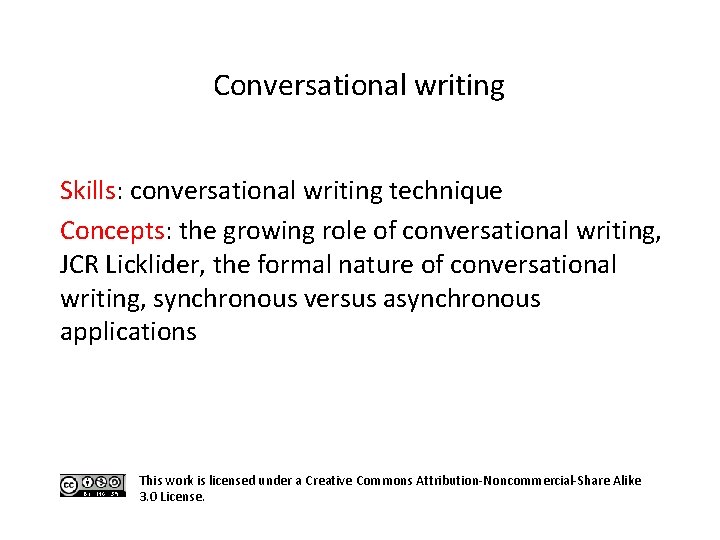 Conversational writing Skills: conversational writing technique Concepts: the growing role of conversational writing, JCR